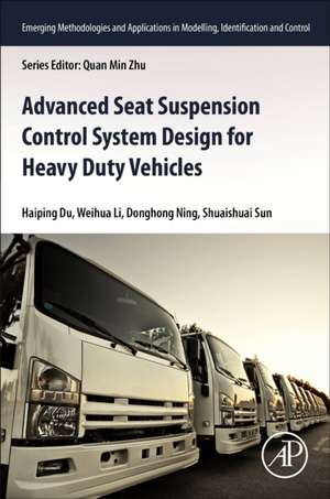 Advanced Seat Suspension Control System Design for Heavy Duty Vehicles de Haiping Du