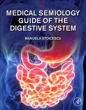 Medical Semiology Guide of the Digestive System Part I de Manuela Stoicescu