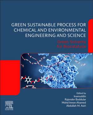 Green Sustainable Process for Chemical and Environmental Engineering and Science: Green Solvents for Biocatalysis de Rajender Boddula