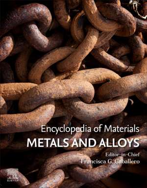 Encyclopedia of Materials: Metals and Alloys de Francisca G. Caballero