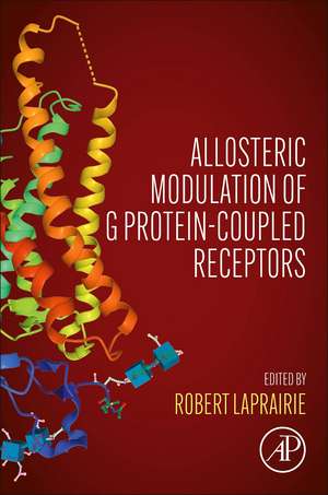 Allosteric Modulation of G Protein-Coupled Receptors de Robert Laprairie