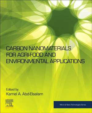 Carbon Nanomaterials for Agri-food and Environmental Applications de Kamel A Abd-Elsalam