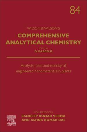 Analysis, Fate, and Toxicity of Engineered Nanomaterials in Plants de Sandeep Kumar Verma