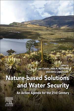 Nature-Based Solutions and Water Security: An Action Agenda for the 21st Century de Jan Cassin