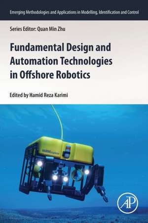 Fundamental Design and Automation Technologies in Offshore Robotics de Hamid Reza Karimi