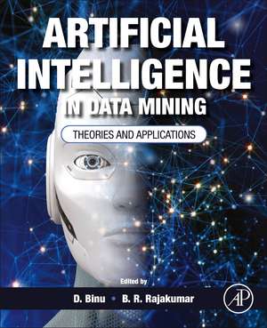 Artificial Intelligence in Data Mining: Theories and Applications de D. Binu