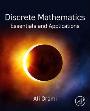 Discrete Mathematics: Essentials and Applications de Ali Grami