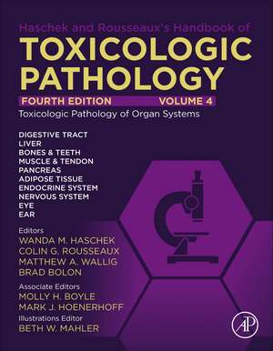 Haschek and Rousseaux's Handbook of Toxicologic Pathology, Volume 4: Toxicologic Pathology of Organ Systems de Wanda M. Haschek