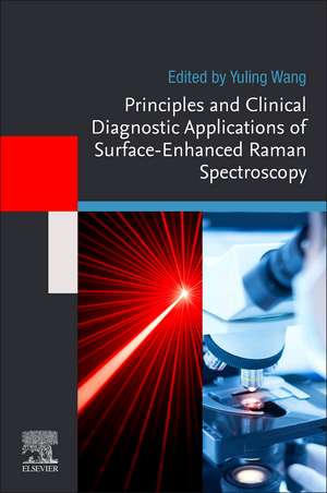 Principles and Clinical Diagnostic Applications of Surface-Enhanced Raman Spectroscopy de Yuling Wang