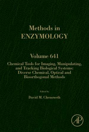 Chemical Tools for Imaging, Manipulating, and Tracking Biological Systems: Diverse Chemical, Optical and Bioorthogonal Methods de David M. Chenoweth