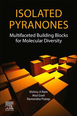 Isolated Pyranones: Multifaceted Building Blocks for Molecular Diversity de Vishnu Ji Ram