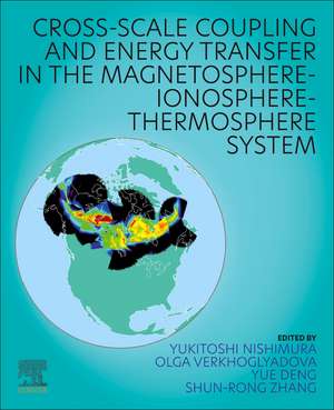 Cross-Scale Coupling and Energy Transfer in the Magnetosphere-Ionosphere-Thermosphere System de Yukitoshi Nishimura