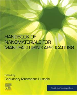 Handbook of Nanomaterials for Manufacturing Applications de Chaudhery Mustansar Hussain