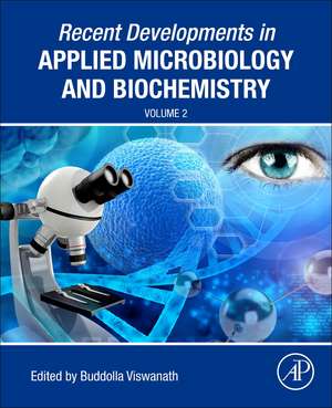 Recent Developments in Applied Microbiology and Biochemistry: Volume 2 de Viswanath Buddolla