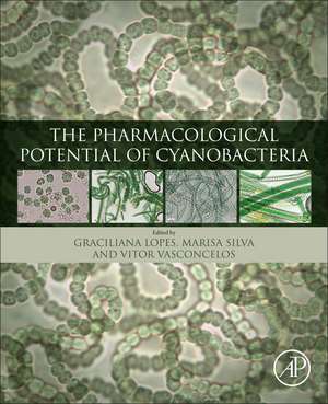 The Pharmacological Potential of Cyanobacteria de Graciliana Lopes