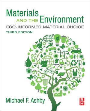 Materials and the Environment: Eco-informed Material Choice de Michael F. Ashby