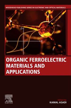 Organic Ferroelectric Materials and Applications de Kamal Asadi