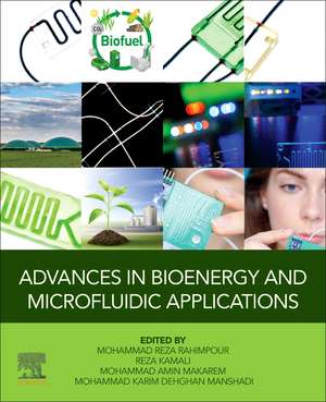 Advances in Bioenergy and Microfluidic Applications de Mohammad Reza Rahimpour