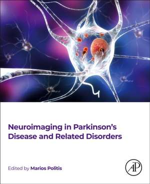 Neuroimaging in Parkinson’s Disease and Related Disorders de Marios Politis