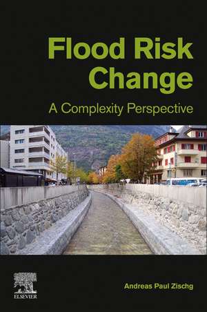 Flood Risk Change: A Complexity Perspective de Andreas Paul Zischg