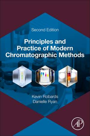 Principles and Practice of Modern Chromatographic Methods de Kevin Robards