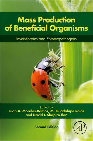 Mass Production of Beneficial Organisms: Invertebrates and Entomopathogens de Juan A. Morales-Ramos