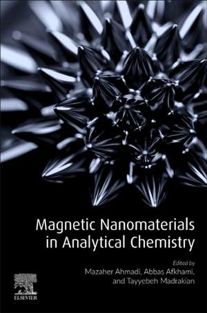 Magnetic Nanomaterials in Analytical Chemistry de Mazaher Ahmadi