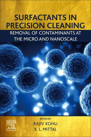 Surfactants in Precision Cleaning: Removal of Contaminants at the Micro and Nanoscale de Rajiv Kohli