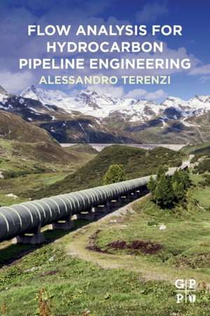 Flow Analysis for Hydrocarbon Pipeline Engineering de Alessandro Terenzi