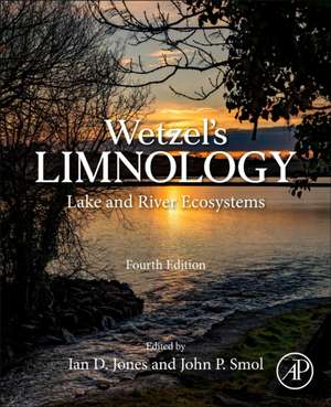 Wetzel's Limnology: Lake and River Ecosystems de Ian D. Jones