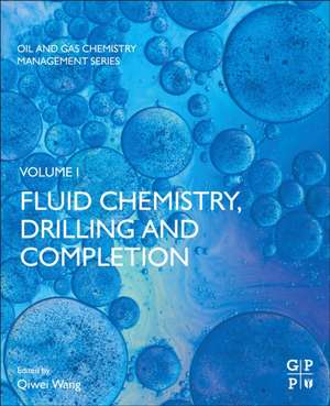 Fluid Chemistry, Drilling and Completion de Qiwei Wang