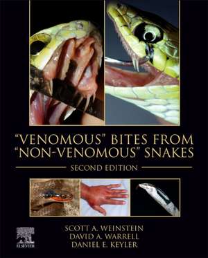 "Venomous" Bites from "Non-Venomous" Snakes de Scott A Weinstein