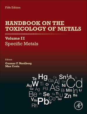 Handbook on the Toxicology of Metals: Volume II: Specific Metals de Gunnar F. Nordberg