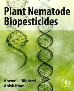 Plant Nematode Biopesticides de Anwar L. Bilgrami