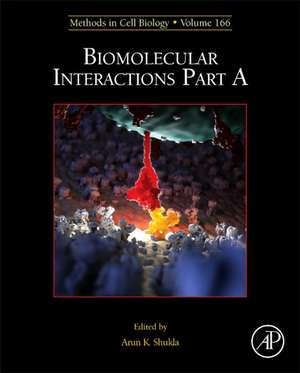 Biomolecular Interactions Part A de Arun K. Shukla