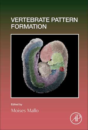 Vertebrate Pattern Formation de Moises Mallo