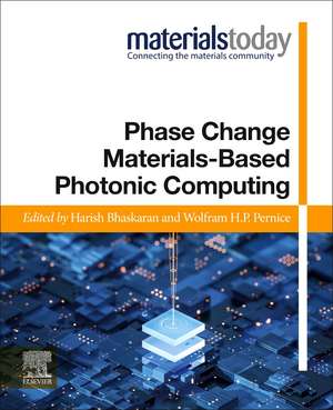 Phase Change Materials-Based Photonic Computing de Harish Bhaskaran