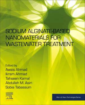 Sodium Alginate-Based Nanomaterials for Wastewater Treatment de Awais Ahmad