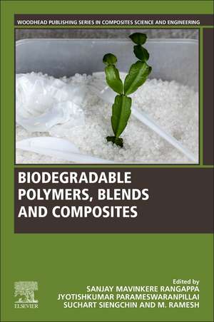 Biodegradable Polymers, Blends and Composites de Sanjay Mavinkere Rangappa