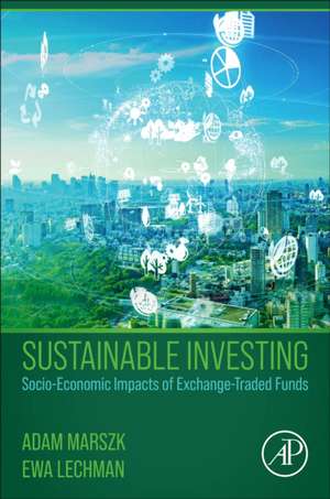 Sustainable Investing: Socio-Economic Impacts of Exchange-Traded Funds de Adam Marszk