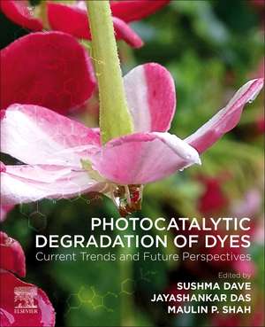 Photocatalytic Degradation of Dyes: Current Trends and Future Perspectives de Sushma Dave