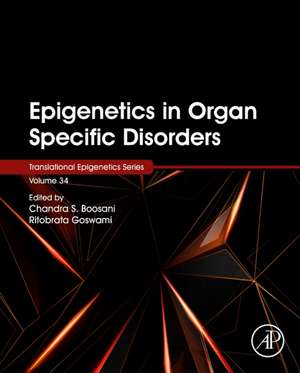 Epigenetics in Organ Specific Disorders de Chandra S. Boosani