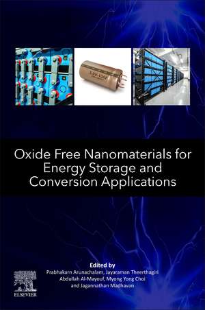 Oxide Free Nanomaterials for Energy Storage and Conversion Applications de Prabhakarn Arunachalam