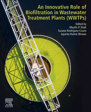 An Innovative Role of Biofiltration in Wastewater Treatment Plants (WWTPs) de Maulin P. Shah