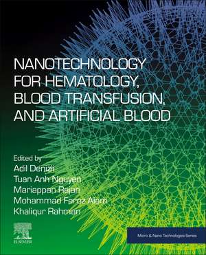 Nanotechnology for Hematology, Blood Transfusion, and Artificial Blood de Adil Denizli