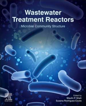 Wastewater Treatment Reactors: Microbial Community Structure de Maulin P. Shah