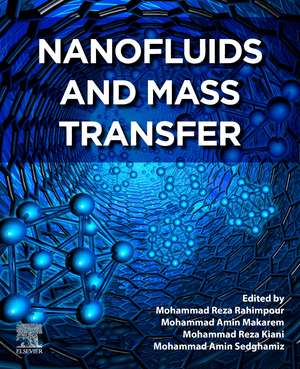 Nanofluids and Mass Transfer de Mohammad Reza Rahimpour