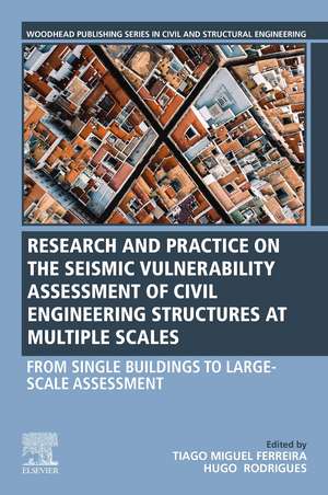 Seismic Vulnerability Assessment of Civil Engineering Structures at Multiple Scales: From Single Buildings to Large-Scale Assessment de Tiago Miguel Ferreira