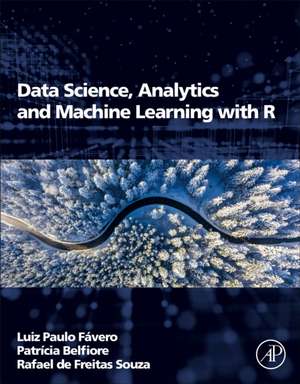 Data Science, Analytics and Machine Learning with R de Luiz Paulo Favero