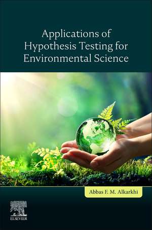 Applications of Hypothesis Testing for Environmental Science de Abbas F.M. Alkarkhi